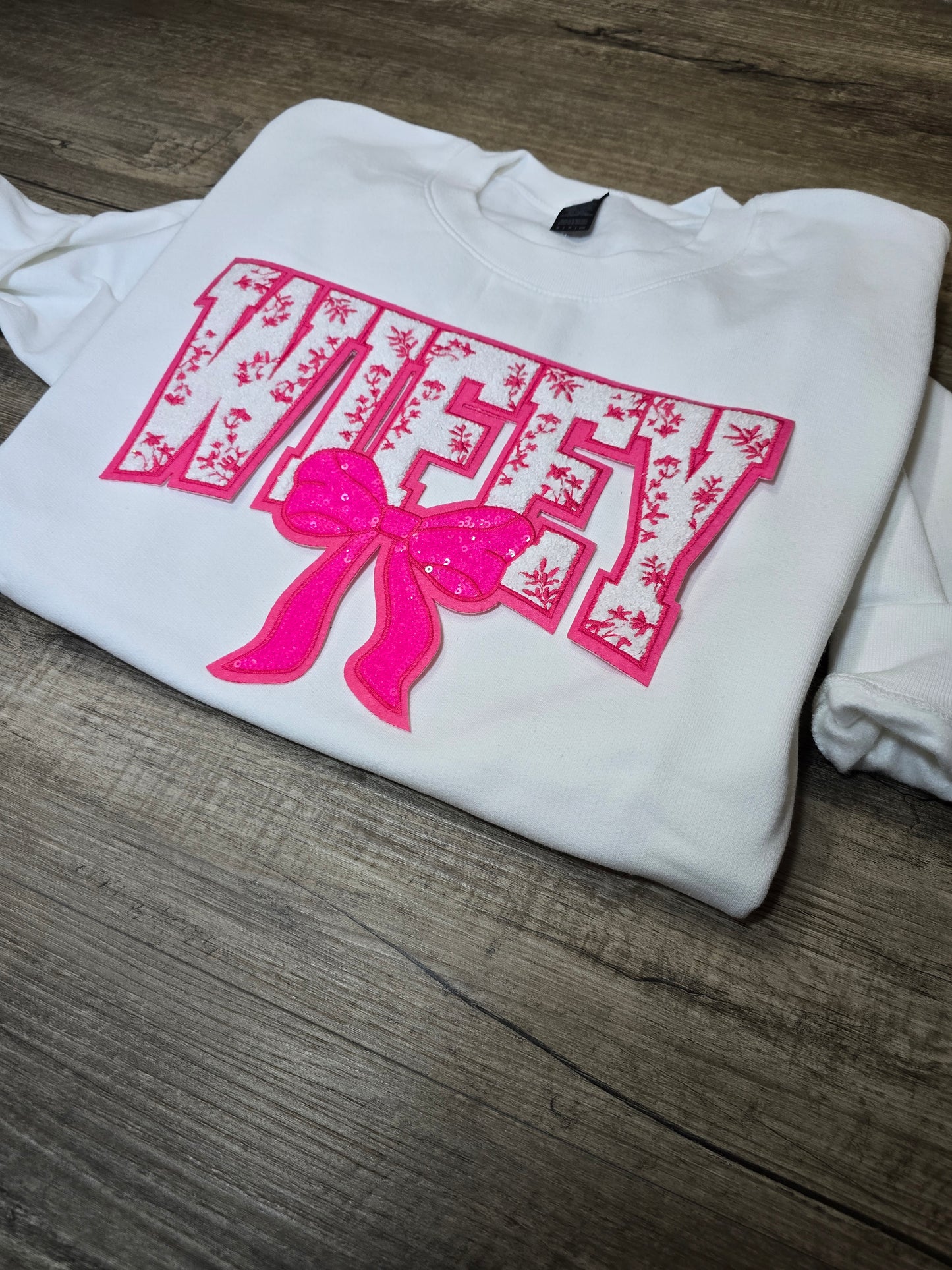 WIFEY Embroidered patch on Crewnecks or Hoodies